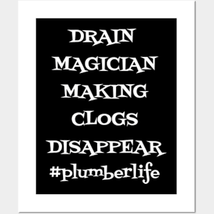 Drain Magician Making Clogs Disappear Posters and Art